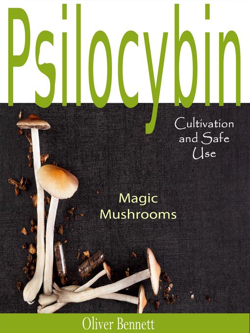 Title details for Psilocybin Magic Mushrooms by Oliver Bennett - Available